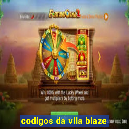 codigos da vila blaze